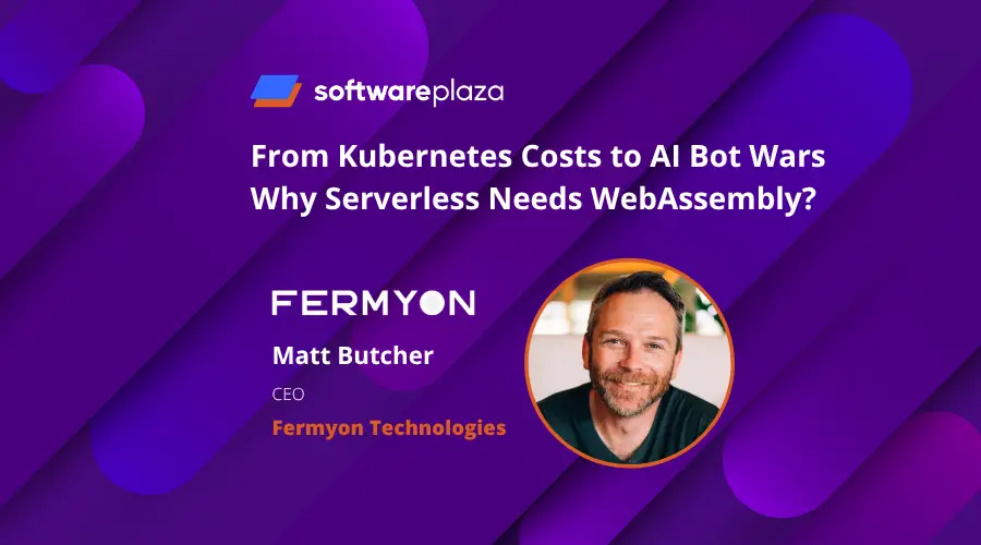 From Kubernetes Costs to AI Bot Wars – Why Serverless Needs WebAssembly