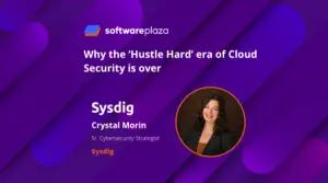 Sysdig on why the Hustle Hard era of Cloud Security is over