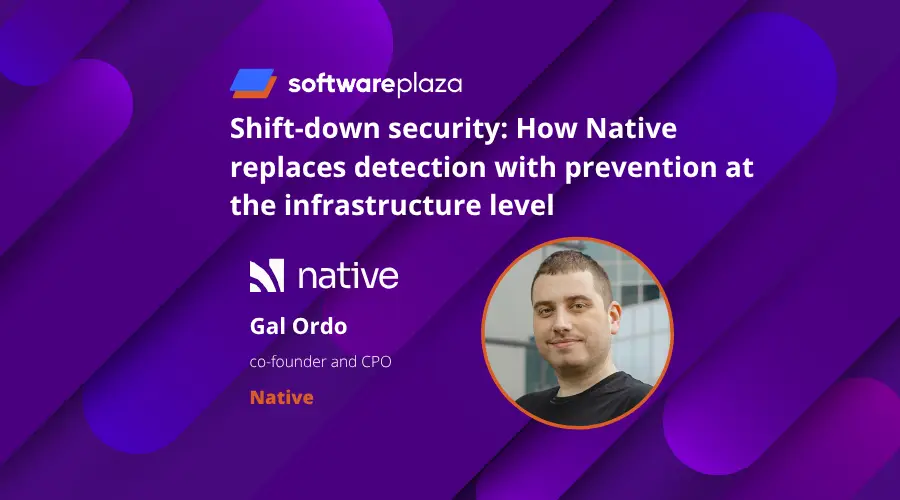 Shift-Down Security How Native Replaces Detection with Prevention at the Infrastructure Level