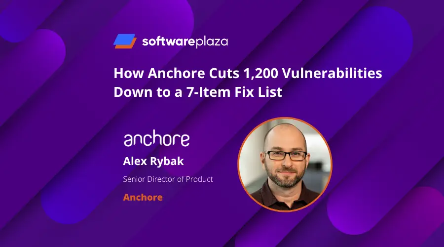 Anchore Enterprise V6 How Anchore Cuts 1,200 Vulnerabilities Down to a 7-Item Fix List